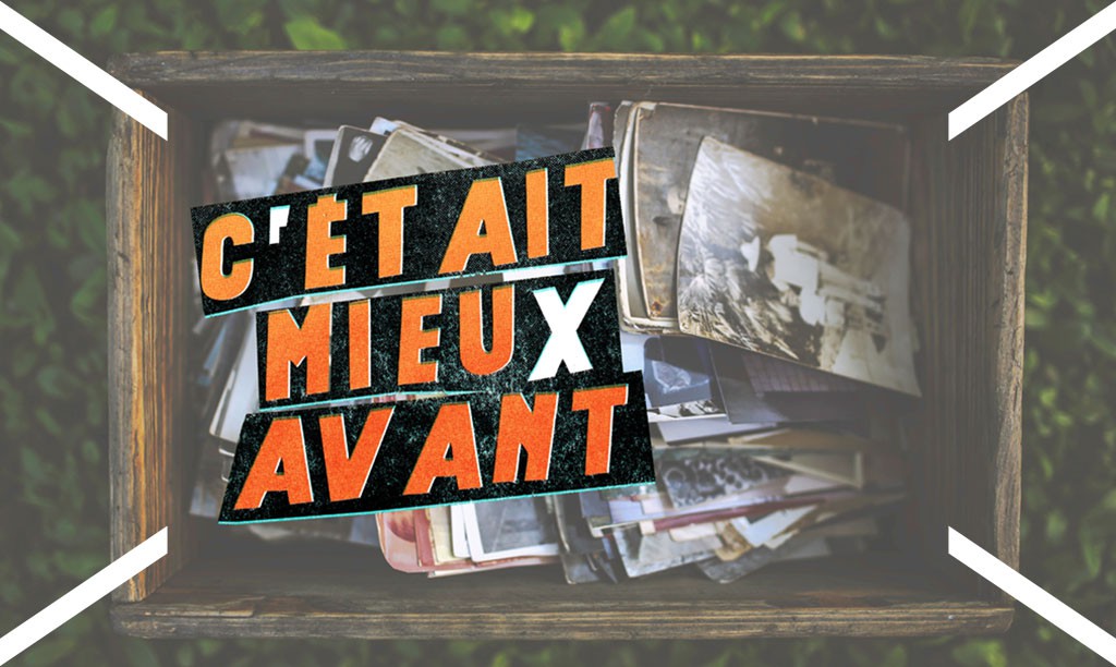 2019-06-25-Cetaitmieuxavant.jpg